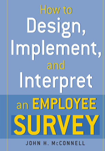 How to Design, Implement, and Interpret and Employee Survey book cover by John McConnell