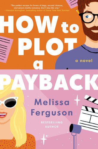 How to Plot a Payback: A Kisses-Only, Enemies-to-Lovers Rom-Com; Sit-Com Screenwriter Edition book cover by Melissa Ferguson