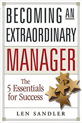 Becoming an Extraordinary Manager: The 5 Essentials for Success book cover by Len Sandler