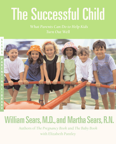 The Successful Child: What Parents Can Do to Help Kids Turn Out Well book cover by Elizabeth Pantley, Martha Sears, William Sears