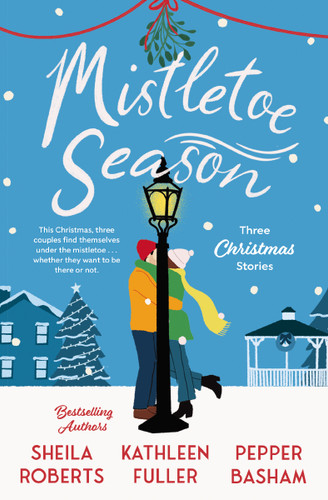 Mistletoe Season: Three heartwarming, low-spice Christmas romances perfect for a short escape book cover by Sheila Roberts, Kathleen Fuller, Pepper Basham