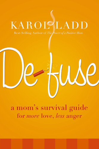 Defuse: A Mom's Survival Guide for More Love, Less Anger book cover by Karol Ladd