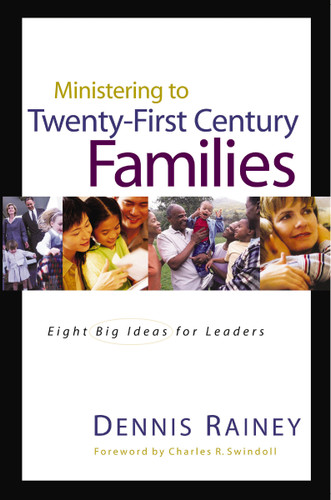 Ministering to Twenty-First Century Families (Swindoll Leadership Library) book cover by Dennis Rainey