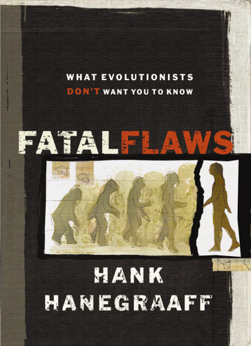 Fatal Flaws: What Evolutionists Don't Want You to Know book cover by Hank Hanegraaff
