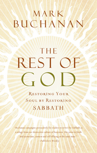 The Rest of God: Restoring Your Soul by Restoring Sabbath book cover by Mark Buchanan