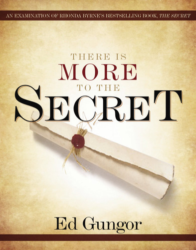 There is More to the Secret: An Examination of Rhonda Byrne's Bestselling Book 'The Secret' book cover by Ed Gungor
