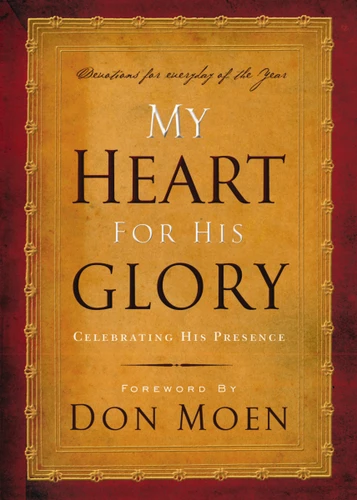 My Heart for His Glory: Celebrating His Presence book cover by Zondervan