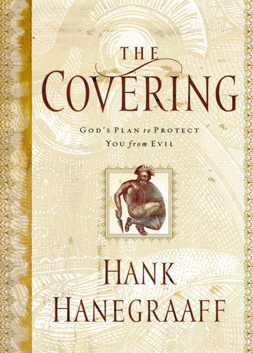 The Covering: God's Plan to Protect You from Evil book cover by Hank Hanegraaff
