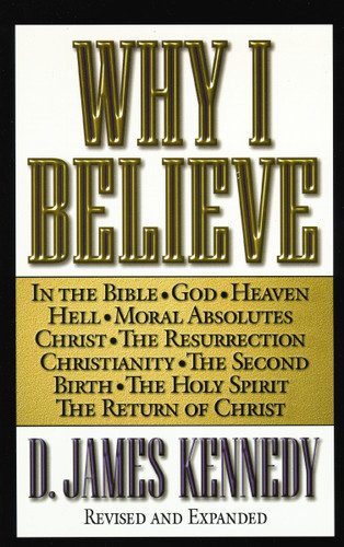 Why I Believe book cover by D. James Kennedy
