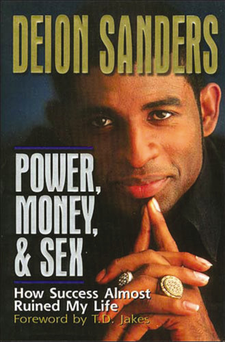 Power, Money and   Sex: How Success Almost Ruined My Life book cover by Deion Sanders