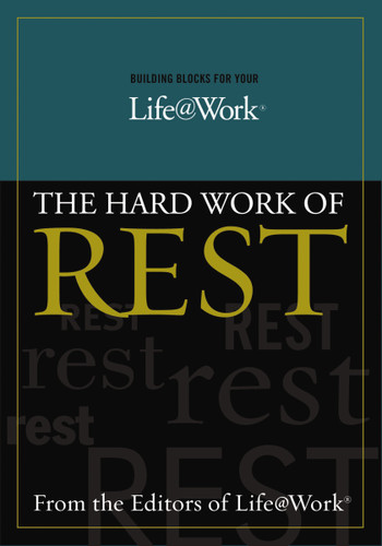 Building Blocks For Your Life@Work:: The Hard Work of Rest book cover by Stephen R. Graves, Thomas G. Addington
