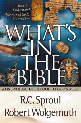 What's in the Bible: A One-Volume Guidebook to God's Word book cover by R.C. Sproul, Robert Wolgemuth