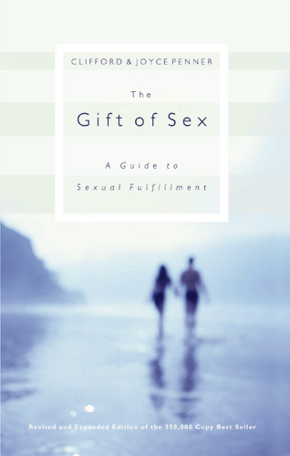 The Gift of Sex: A Guide to Sexual Fulfillment book cover by Clifford Penner, Joyce J. Penner