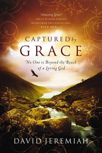 Captured By Grace: No One is Beyond the Reach of a Loving God book cover by Dr.  David Jeremiah