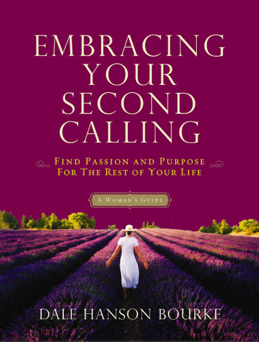 Embracing Your Second Calling: Find Passion and Purpose for the Rest of Your Life book cover by Dale Hanson Bourke