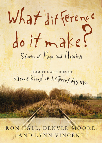 What Difference Do It Make?: Stories of Hope and Healing book cover by Ron Hall, Denver Moore, Lynn Vincent