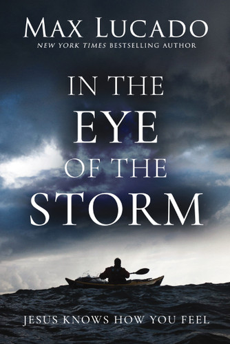 In the Eye of the Storm: Jesus Knows How You Feel book cover by Max Lucado