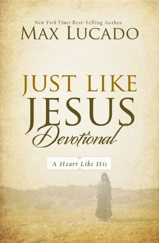 Just Like Jesus Devotional: A Thirty-Day Walk with the Savior (30 Daily Devotions) book cover by Max Lucado