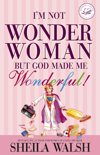 I'm Not Wonder Woman: But God Made Me Wonderful book cover by Sheila Walsh