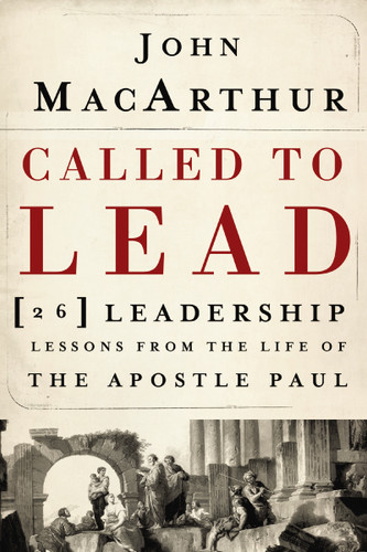 Called to Lead: 26 Leadership Lessons from the Life of the Apostle Paul book cover by John F. MacArthur