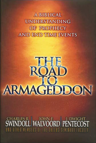 The Road to Armageddon: A Biblical Understanding of Prophecy and End-Time Events book cover by Charles R. Swindoll, John F. Walvoord, J. Dwight Pentecost