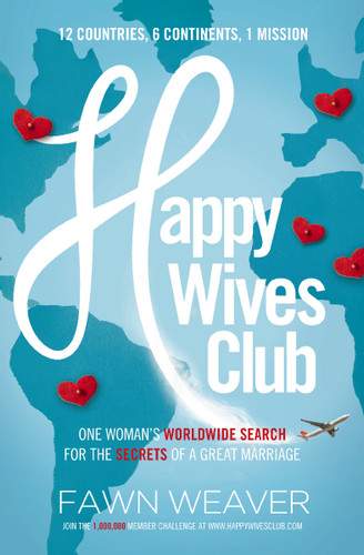 Happy Wives Club: One Woman's Worldwide Search for the Secrets of a Great Marriage book cover by Fawn Weaver
