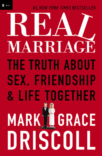 Real Marriage: The Truth About Sex, Friendship, and Life Together book cover by Grace Driscoll, Mark Driscoll