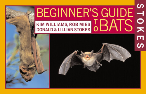 Stokes Beginner's Guide to Bats book cover by Kim Williams, Donald Stokes, Rob Mies, Lillian Q. Stokes