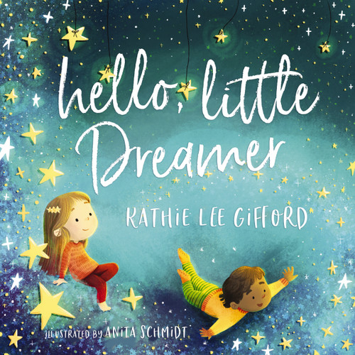 Hello, Little Dreamer book cover by Kathie Lee Gifford