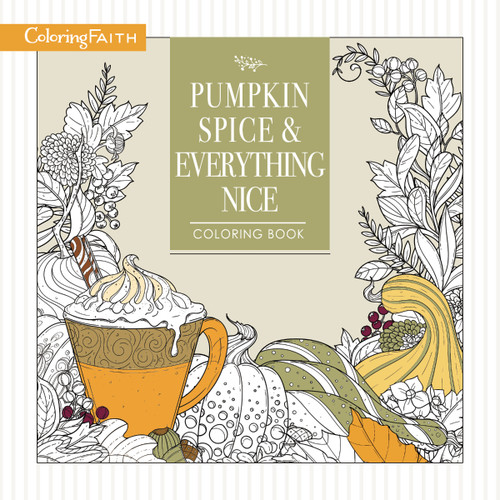Pumpkin Spice and Everything Nice Coloring Book: Celebrate The Joys of Autumn (Coloring Faith) book cover by Zondervan