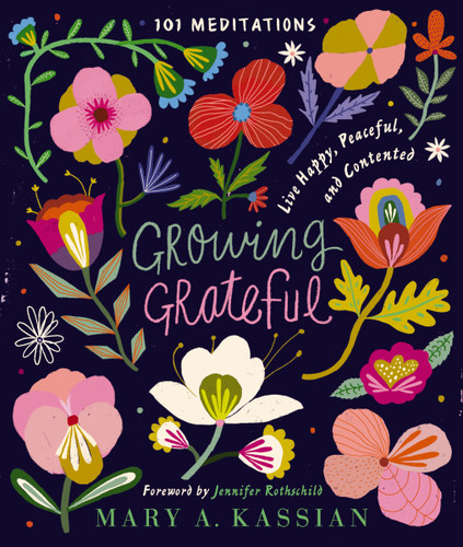 Growing Grateful: Live Happy, Peaceful, and Contented (A 101-Day Devotional) book cover by Mary A. Kassian