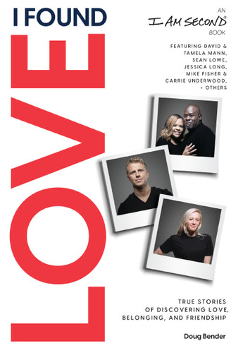 I Found Love: True Stories of Discovering Love, Belonging, and Friendship (An I Am Second Book) book cover by Doug Bender