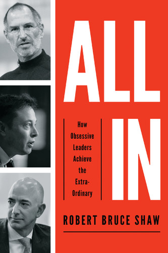 All In: How Obsessive Leaders Achieve the Extraordinary book cover by Robert Bruce Shaw