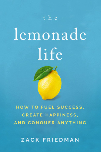 The Lemonade Life: How to Fuel Success, Create Happiness, and Conquer Anything book cover by Zack Friedman