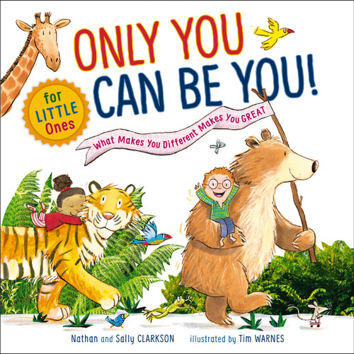 Only You Can Be You for Little Ones: What Makes You Different Makes You Great book cover by Nathan Clarkson, Sally Clarkson