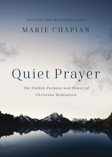 Quiet Prayer: The Hidden Purpose and Power of Christian Meditation book cover by Marie Chapian