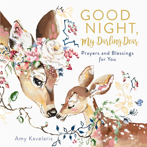 Good Night, My Darling Dear: Prayers and Blessings for You (Darling Animals in Bloom) book cover by Amy Kavelaris