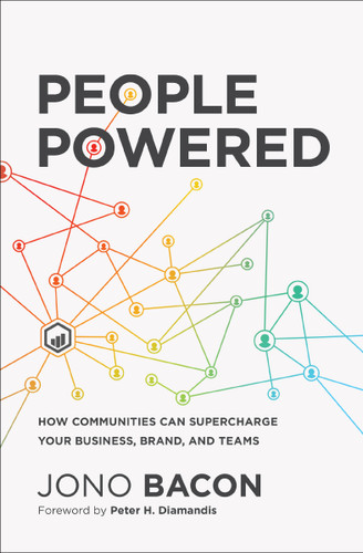 People Powered: How Communities Can Supercharge Your Business, Brand, and Teams book cover by Jono Bacon