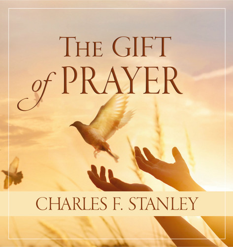 The Gift of Prayer: Discover a Deeper Relationship with God book cover by Charles F. Stanley