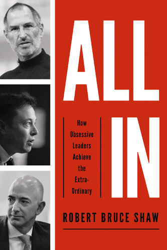 All In: How Obsessive Leaders Achieve the Extraordinary book cover by Robert Bruce Shaw