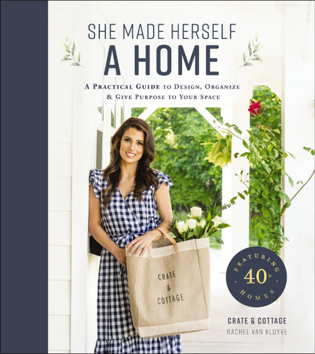 She Made Herself a Home: A Practical Guide to Design, Organize, and Give Purpose to Your Space book cover by Rachel Van Kluyve