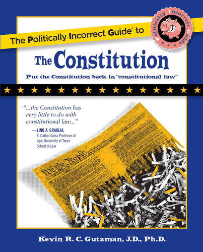 The Politically Incorrect Guide to the Constitution book cover by Kevin Gutzman