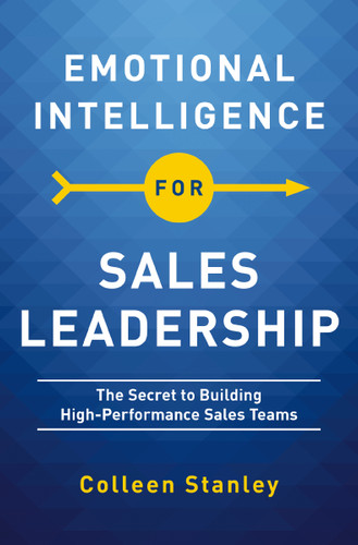 Emotional Intelligence for Sales Leadership: The Secret to Building High-Performance Sales Teams book cover by Colleen Stanley
