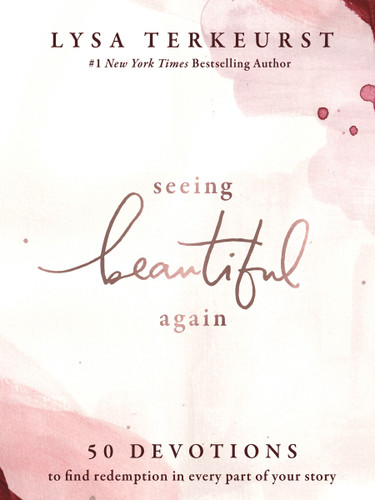 Seeing Beautiful Again: 50 Devotions to Find Redemption in Every Part of Your Story – A Daily Devotional for Hope and Healing – The Perfect Christian Gifts for Women book cover by Lysa Terkeurst