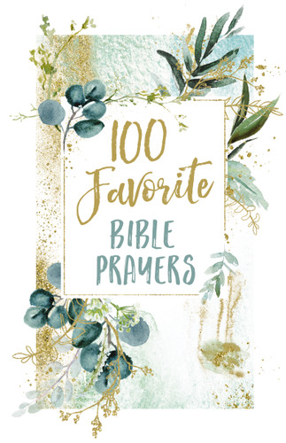 100 Favorite Bible Prayers: Devotions and Prayers to Rest In God's Presence (A 100-Day Devotional) (100 Favorite) book cover by Thomas Nelson Gift Books