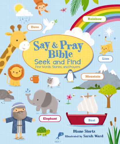 Say and Pray Bible Seek and Find: First Words, Stories, and Prayers book cover by Diane M.  Stortz