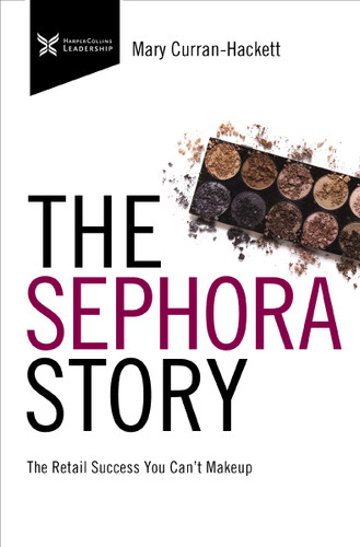 The Sephora Story: The Retail Success You Can't Makeup (The Business Storybook Series) book cover by Mary Curran Hackett