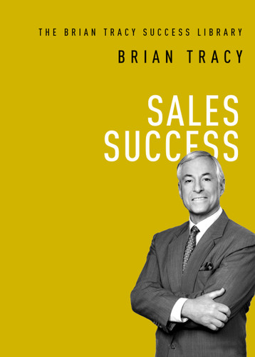Sales Success (The Brian Tracy Success Library) book cover by Brian Tracy