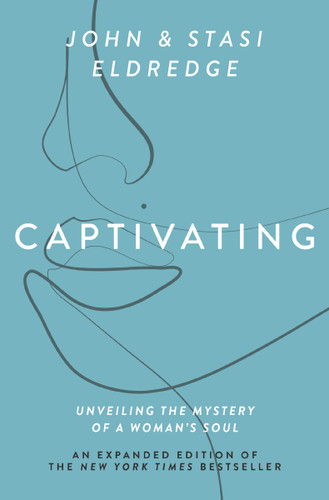 Captivating Expanded Edition: Unveiling the Mystery of a Woman's Soul book cover by John Eldredge, Stasi Eldredge
