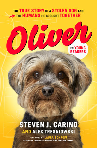 Oliver for Young Readers: The True Story of a Stolen Dog and the Humans He Brought Together book cover by Steven  J. Carino, Alex Tresniowski